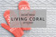 LIVING CORAL